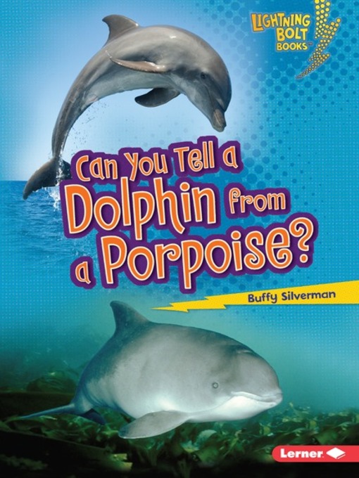 Title details for Can You Tell a Dolphin from a Porpoise? by Buffy Silverman - Wait list